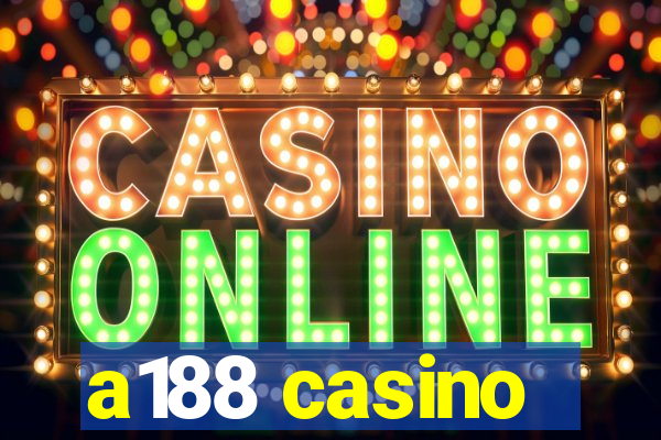 a188 casino